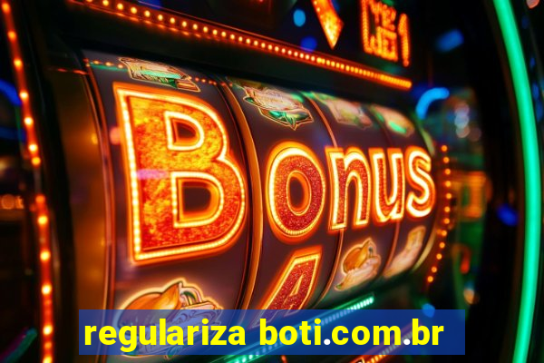 regulariza boti.com.br